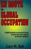 En Route to Global Occupation: A High Ranking Government Liaison Exposes the Secret Agenda for World Unification by Gary H. Kah - Paperback - 1996-04-05 - from Books Express (SKU: 0910311978q)