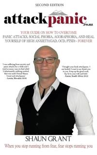 attackpanic: Your Guide on How to Overcome Panic Attacks, Social Phobia, Agoraphobia, and Heal...