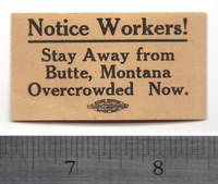 Notice Workers! Stay Away from Butte, Montana. Overcrowded Now!
