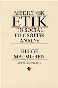 Medicinsk etik. En socialfilosofisk analys.