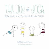 The Joy of Yoga: Fifty Sequences for Your Home and Studio Practice