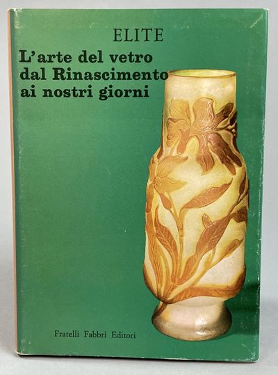 L'arte del vetro. Dal Rinascimento ai nostri…