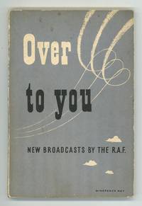 Over to You: New Broadcasts by the R.A.F. by Ministry of Information - Paperback - First Edition - 1943 - from Andmeister Books (SKU: 5713)