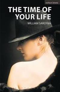 The Time of Your Life (Modern Plays) by William Saroyan - 2008-08-08