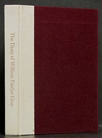 The Diary of William Fairfax Gray: From Virginia to Texas, 1835-1 1 of 500 Copies