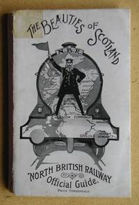 image of The Beauties of Scotland. North British Railway. Official Tourist Guide.