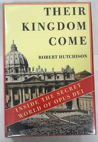 Their Kingdom Come: Inside the Secret World of Opus Dei