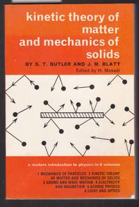 Kinetic Theory of Matter and Mechanics of Solids - A Modern Introduction to Physics in 6 Volumes : Volume 2