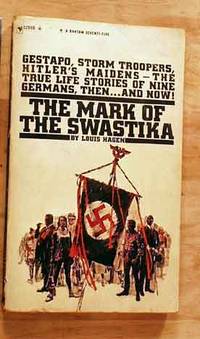 cover of The Mark Of The Swastika: Gestapo, Storm Troopers, Hitler’s Maidens - The True Life Stories of Nine Germans: Then And Now.