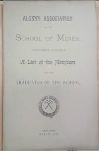 image of Alumni Association of the School of Mines, Columbia College: A List of Members and the Graduates of the School
