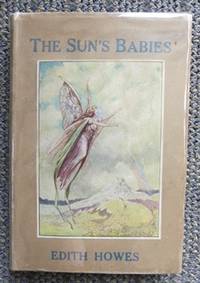 THE SUN&#039;S BABIES. de Howes, Edith