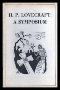 H. P. LOVECRAFT: A Symposium - October 24 1963 by Derleth, August (editor) (Fritz Leiber; Robert Bloch; Sam Russell; Arthur Jean Cox; Leland Sapiro) (re: H. P. Lovecraft) - 1964