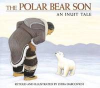 The Polar Bear Son : An Inuit Tale