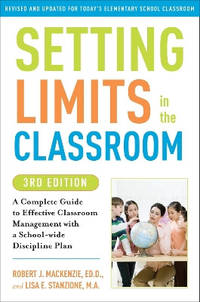 Setting Limits in the Classroom: A Complete Guide to Effective Classroom Management with a...