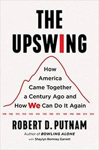 The Upswing: How America Came Together a Century Ago