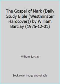 image of The Gospel of Mark (Daily Study Bible (Westminster Hardcover)) by William Barclay (1975-12-01)