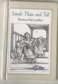 Sarah Plain and Tall by Patricia Maclachlan by Patricia Maclachlan - 1985-05-15