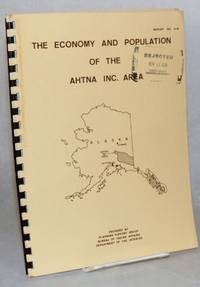 The economy and population of the Ahtna Inc. area