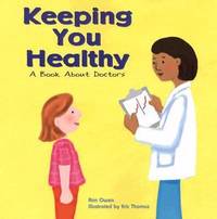 Keeping You Healthy : A Book about Doctors