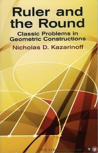 Ruler and the Round. Classic Problems in Geometric Constructions