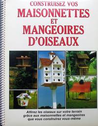 Construisez vos maisonnettes et mangeoires d'oiseaux