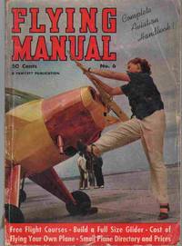 FLYING MANUAL Complete AVIATION HANDBOOK! Volume 2, Number 6 by Daniels, George, editor - 1940