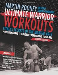 Ultimate Warrior Workouts (Training for Warriors): Fitness Secrets of the Martial Arts...