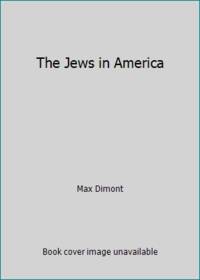 The Jews in America by Max Dimont - 1979