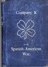 History of Company K, First Connecticut Volunteer Infantry, During the Spanish American War
