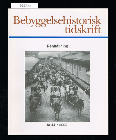Renhållning. Bebyggelsehistorisk tidskrift nr 44…