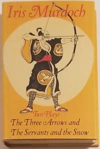 THREE ARROWS & THE SERVANTS AND THE SNOW. Two Plays