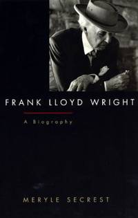 Frank Lloyd Wright : A Biography