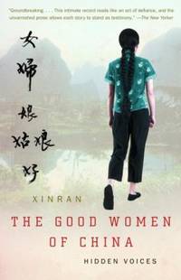 The Good Women of China : Hidden Voices by Xinran - 2003