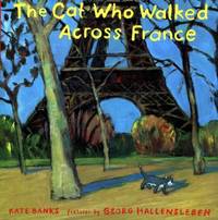 The Cat Who Walked Across France: A Picture Book