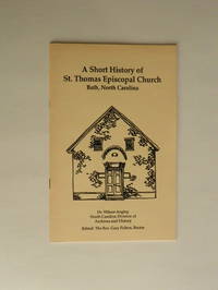 A Short History of St. Thomas Episcopal Church - Bath, North Carolina SCARCE PAMPHLET by Wilson Angley, Gary Fulton