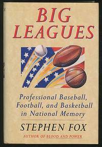 Big Leagues: Professional Baseball, Football, and Basketball in National Memory