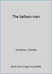 The balloon man by Armstrong, Charlotte - 1968