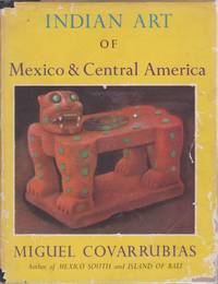 INDIAN ART OF MEXICO & CENTRAL AMERICA