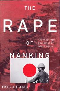 image of The Rape of Nanking: The Forgotten Holocaust of World War II