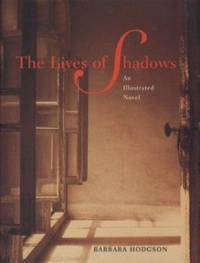 The Lives of Shadows : An Illustrated Novel
