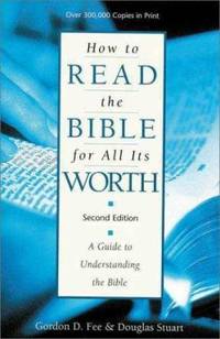 How to Read the Bible for All Its Worth : A Guide to Understanding the Bible