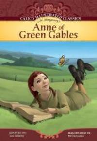 Anne of Green Gables (Calico Illustrated Classics) by L. M. Montgomery - 2011-09-01