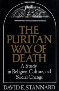 The Puritan Way of Death: A Study in Religion, Culture, and Social Change