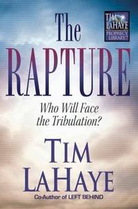 The Rapture : Who Will Face the Tribulation?