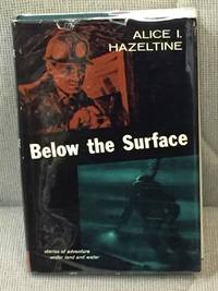 image of Below the Surface, Stories of Adventure Under Land and Water