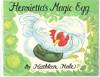 HENRIETTA'S MAGIC EGG