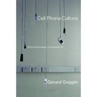 Cell Phone Culture  Mobile Technology in Everyday Life
