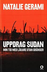 Uppdrag Sudan. Min tid med Läkare utan gränser.