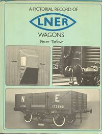 A Pictorial Record of LNER Wagons