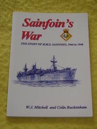 Sainfoin's War, The Story of HMS Sainfoin, 1944 to 1946